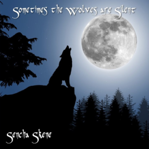 Sometimes the Wolves are Silent by Sencha Skene